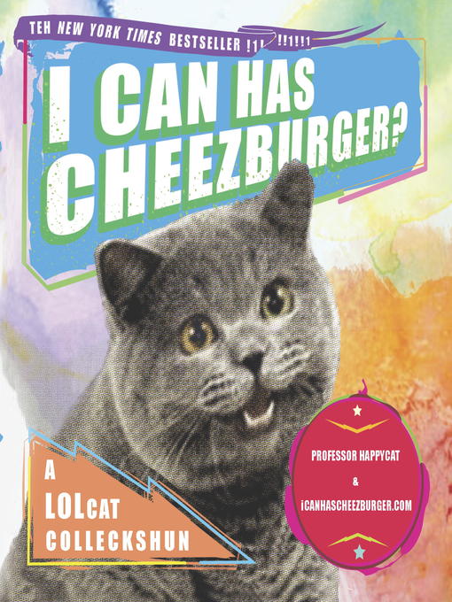 Title details for I Can Has Cheezburger? by Professor Happycat - Available